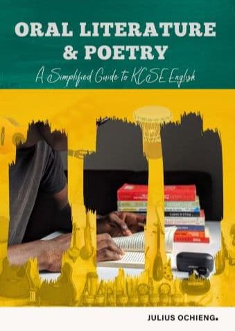 Cover of the book titled Oral Literature & Poetry, A Simplified Guide to KCSE English by Julius Ochieng